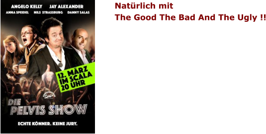 Natürlich mit  The Good The Bad And The Ugly !!